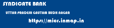 SYNDICATE BANK  UTTAR PRADESH GAUTAM BUDH NAGAR    micr code